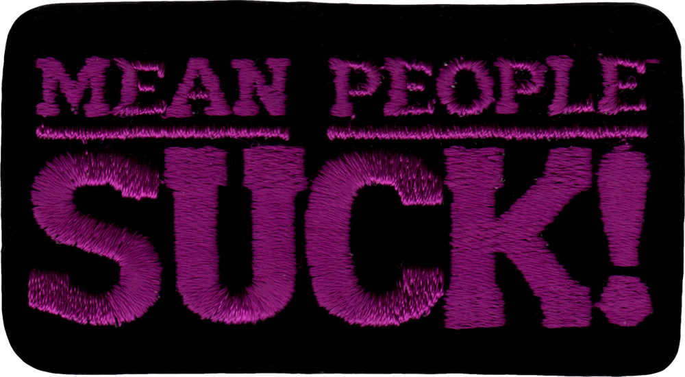 Patch - "Mean People Suck" - 3.75" x 2" - 2 Color Options: Red